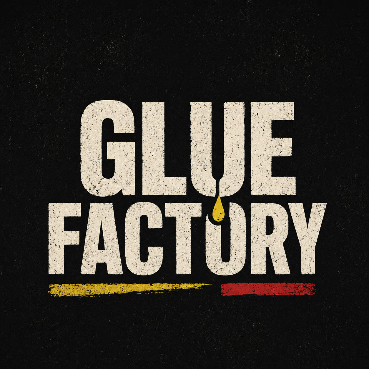 Glue Factory